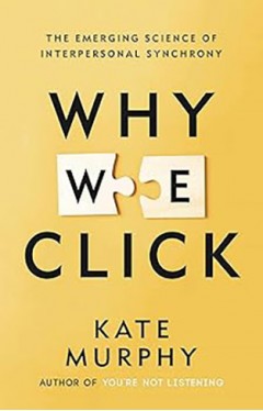  The Emerging Science of Interpersonal Synchrony Why We Click